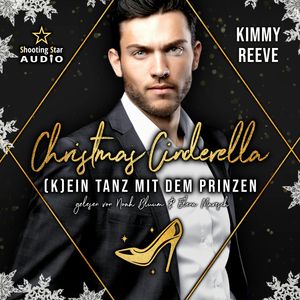 Christmas Cinderella: (K)ein Tanz mit dem Prinzen - Märchenhafte Weihnachten in Boston, Band 3 (ungekürzt), Kimmy Reeve