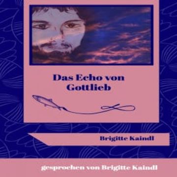 Das Echo von Gottlieb audiobook, Brigitte Kaindl