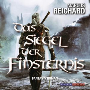 Das Siegel der Finsternis (Algarad-Saga 1), Marcus Reichard