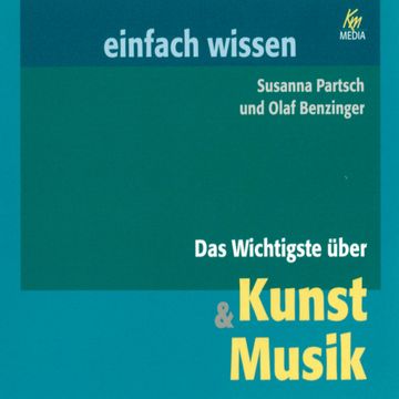 Das Wichtigste über Kunst & Musik audiobook, Susanna Partsch
