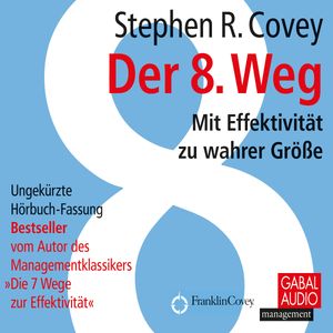 Der 8. Weg, Stephen R. Covey