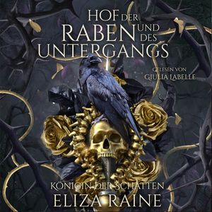 Der Hof der Raben und des Untergangs - Bestseller Hörbuch, Eliza Raine