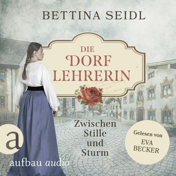 Die Dorflehrerin: Zwischen Stille und Sturm - Die Dorflehrerin-Reihe, Band 2 (Ungekürzt) audiobook, Bettina Seidl