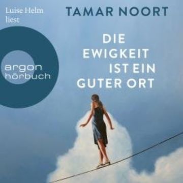 Die Ewigkeit ist ein guter Ort (Ungekürzte Lesung) audiobook, Tamar Noort