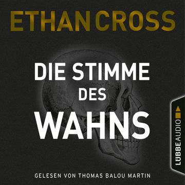 Die Stimme des Wahns audiobook, Ethan Cross