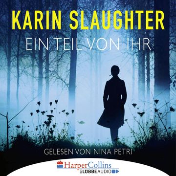 Ein Teil von ihr audiobook, Karin Slaughter