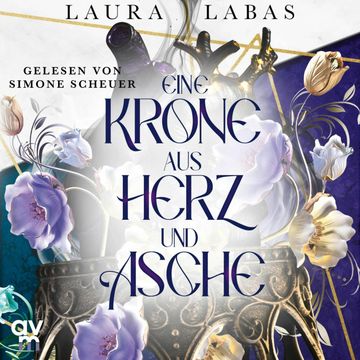 Eine Krone aus Herz und Asche audiobook, Laura Labas