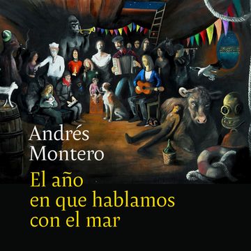 El año en que hablamos con el mar (Completo) audiobook, Andrés Montero