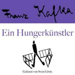 Franz Kafka: Ein Hungerkünstler, Franz Kafka