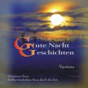 Gute Nacht Geschichten: Folge 4 - Stellas wunderbare Reise durch die Zeit, N.N.