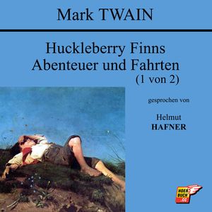 Huckleberry Finns Abenteuer und Fahrten (1 von 2), Mark Twain