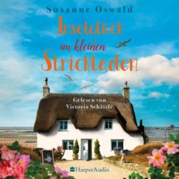 Inselglück im kleinen Strickladen (ungekürzt) audiobook, Susanne Oswald