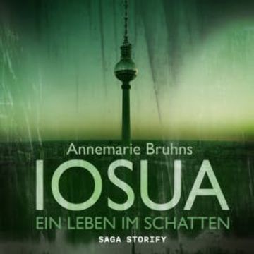 IOSUA - Ein Leben im Schatten audiobook, Annemarie Bruhns