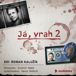 Já, vrah 2: E01 Roman Kalužík, David Laňka