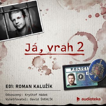 Já, vrah 2: E01 Roman Kalužík, David Laňka