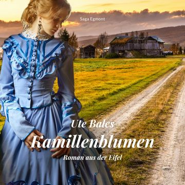 Kamillenblumen - Roman aus der Eifel audiobook, Ute Bales