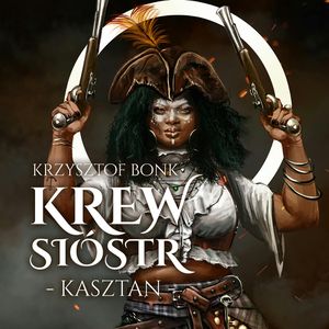 Krew sióstr. Kasztan, Krzysztof Bonk