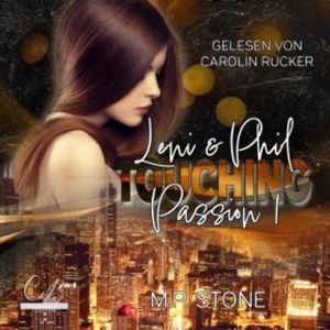 Leni & Phil: Touching Passion Teil 1, M. P. Stone