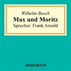 Max und Moritz, Wilhelm Busch