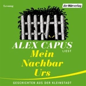 Mein Nachbar Urs, Alex Capus