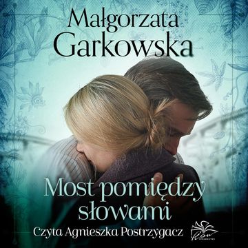 Most pomiędzy słowami. W powojennym Płocku. Tom II audiobook, Małgorzata Garkowska