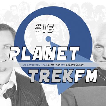Planet Trek fm #16 - Der Podcast rund um die Welt von Star Trek audiobook, Björn Sülter