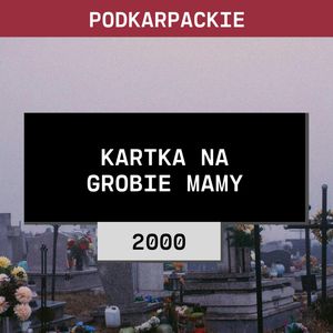 Podkarpackie: Kartka na grobie mamy (2000) | Michał Karaś, Aleksandra Orłowska