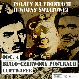 Polacy na frontach II wojny światowej. Odcinek 4. Biało-czerwony postrach Luftwaffe, Radio Nauka