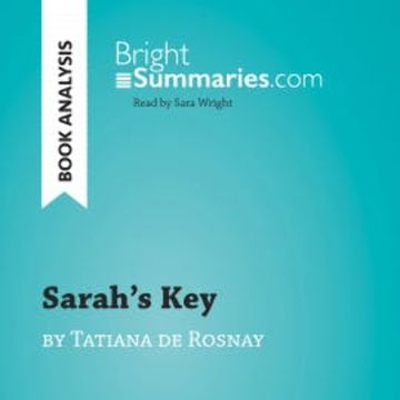 Sarah's Key by Tatiana de Rosnay (Book Analysis) audiobook, Bright Summaries