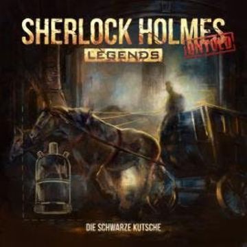 Sherlock Holmes Legends, Untold, Folge 2: Die schwarze Kutsche audiobook, Markus Duschek