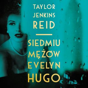 Siedmiu mężów Evelyn Hugo, Taylor Jenkins Reid