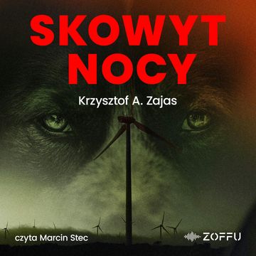 Skowyt Nocy audiobook, Krzysztof A. Zajas
