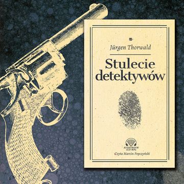 Stulecie detektywów audiobook, Jurgen Thorwald