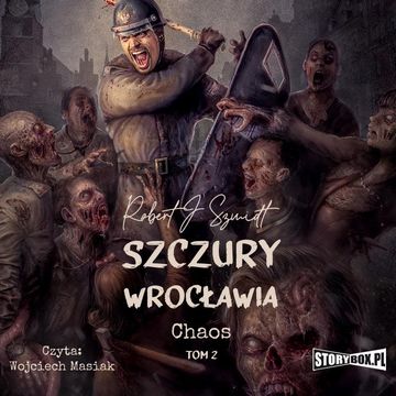 Szczury Wrocławia. Chaos. Tom 2, Robert J. Szmidt