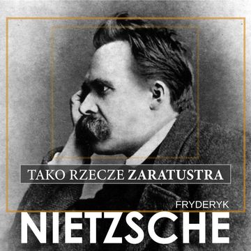 Tako rzecze Zaratustra, Fryderyk Nietzsche