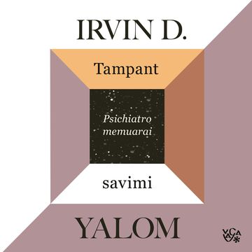 TAMPANT SAVIMI. Psichiatro memuarai audiobook, Irvin D. Yalom