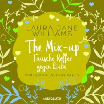 The Mix-up - Tausche Koffer gegen Liebe (ungekürzt) audiobook, Laura Jane Williams