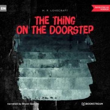 The Thing on the Doorstep (Unabridged) audiobook, H. P. Lovecraft