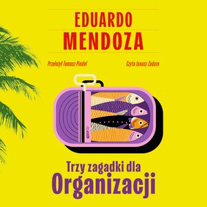 Trzy zagadki dla Organizacji, Eduardo Mendoza