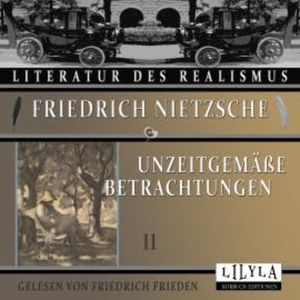 Unzeitgemäße Betrachtungen 11, Friedrich Nietzsche