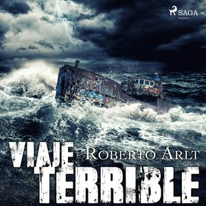 Viaje terrible, Roberto Arlt