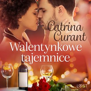 Walentynkowe tajemnice – opowiadanie erotyczne, Catrina Curant