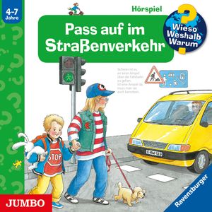 Wieso? Weshalb? Warum? Pass auf im Straßenverkehr, Angela Weinhold