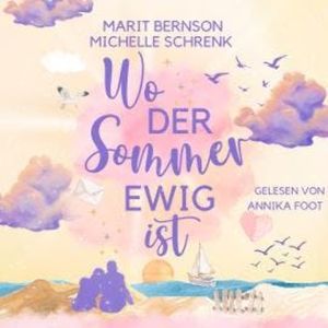 Wo der Sommer ewig ist - Usedom für immer, Band 1 (ungekürzt), Marit Bernson, Michelle Schrenk
