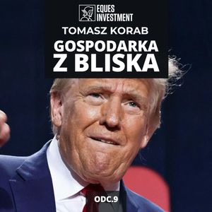 Wojna handlowa USA: zwycięstwo czy kosztowna iluzja? | Gospodarka z Bliska odc. 9, Mateusz Grzeszczuk