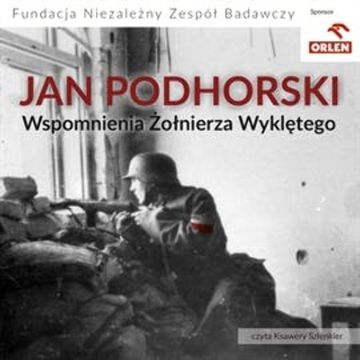 Wspomnienia Żołnierza Wyklętego audiobook, Jan Podhorski