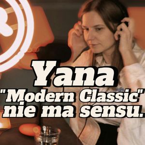Yana: "Modern Classic" nie ma sensu - s2e13 [113], Artur Rawicz