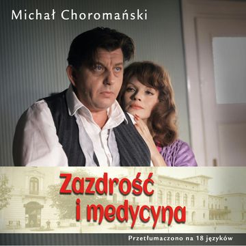 Zazdrość i medycyna audiobook, Michał Choromański