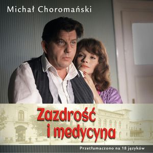 Zazdrość i medycyna, Michał Choromański