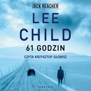 61 godzin. Jack Reacher. Tom 14, Lee Child
